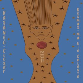 Kasango - Closer - Ma Vie Celeste [Madorasindahouse Records]