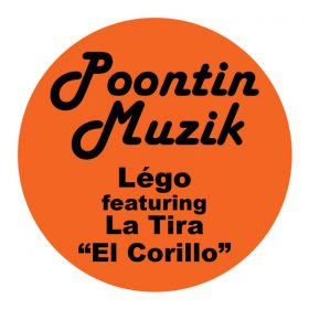 Lego, La Tira - El Corillo [Poontin Muzik]