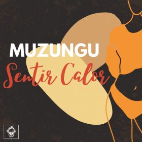 Muzungu - Sentir Calor [Merecumbe Recordings]