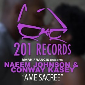 Naeem Johnson, Conway Kasey - Ame Sacree [201 Records]