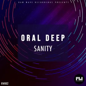 Oral Deep - Sanity [Raw Wave Recordings]