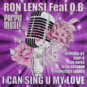 Ron Lensi, O.b - I Can Sing U My Love [Purple Music Inc.]