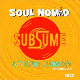 Soul Nomad - African Summer [Subsume Records]
