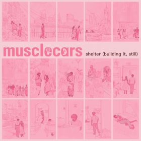 musclecars - Shelter (Building It, Still) [Coloring Lessons Records]