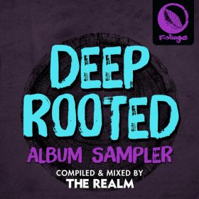Atjazz, Dominique Fils-Aime - Deep Rooted (Compiled & Mixed By The Realm) Album Sampler [Foliage Records]