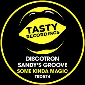 Discotron, Sandy's Groove - Some Kinda Magic (Remixes) [Tasty Recordings]