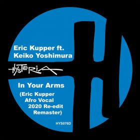 Eric Kupper, Keiko Yoshimura - In Your Arms (Eric Kupper 2020 Afro Vocal Mix Re-edit Remaster) [Hysteria]