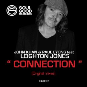 John Khan, Paul Lyons, Leighton Jones - Connection [Soul Good Recordings]