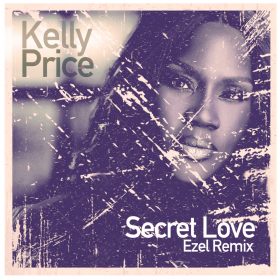 Kelly Price - Secret Love (Ezel Remix) [bandcamp]