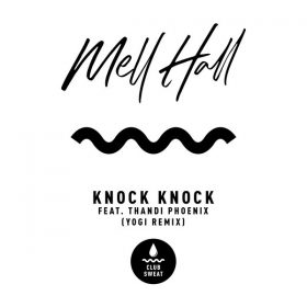 Mell Hall, Thandi Phoenix - Knock Knock (Yogi's RSR Extended Mix) [Club Sweat]