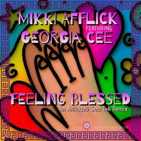 Mikki Afflick, Georgia Cee - Feeling Blessed An AfflickteD Soul Tek Remix [Soul Sun Soul Music]