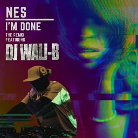 Nes Powers - I'm Done [DJ Wali-B Music]