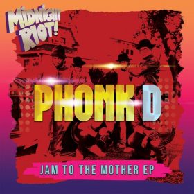 Phonk D - Jam to the Mother [Midnight Riot]