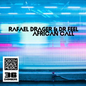 Rafael Drager, Dr Feel - African Call [Open Bar Music]