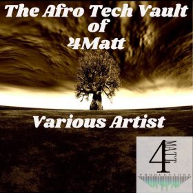 Various Artists - The Afro Tech Vault of 4Matt [4Matt Productions]