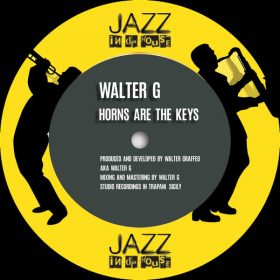 Walter G - Horns Are The Keys [Jazz In Da House]