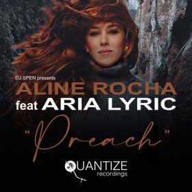 Aline Rocha, Aria Lyric - Preach [Quantize Recordings]