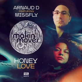 Arnaud D, MissFly - Honey Love [Makin Moves]