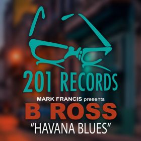 B Ross - Havana Blues [201 Records]