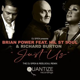 Brian Power, Hil St. Soul, Richard Burton - Just Us (The DJ Spen & Reelsoul Remix) [Quantize Recordings]