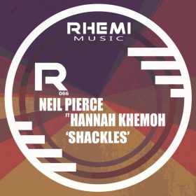 Neil Pierce, Hannah Khemoh - Shackles [Rhemi Music]
