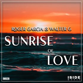 Roger Garcia, Walter G - Sunrise Of Love [Iside Music]
