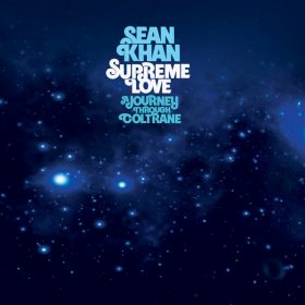 Sean Khan - Supreme Love - A Journey Through Coltrane [BBE]
