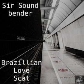 Sir Soundbender - Brazilian Love Scat [Miggedy Entertainment]