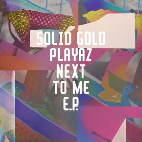 Solid Gold Playaz - Next To Me EP [Freerange]