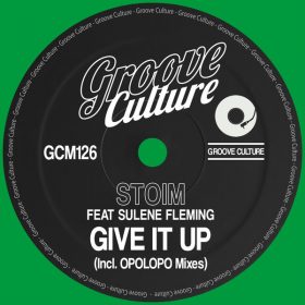 Stoim, Sulene Fleming - Give It Up (Incl. Opolopo Mixes) [Groove Culture]