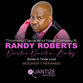 Thommy Davis, Neal Conway, Randy Roberts - Darlin' Darlin’ Baby (Sweet and Tender Love) (The Booker T Remixes) [Quantize Recordings]