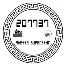 207737 - Ghetto Superstar [Detroit House Records]