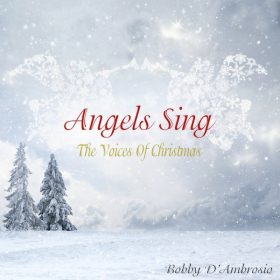 Bobby D'Ambrosio - Angels Sing - The Voices Of Christmas [Osio]