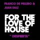 Franco De Mulero, Juan Diaz - Despierta [For The Love Of House Records]