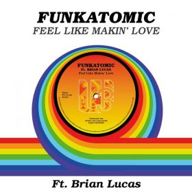 Funkatomic, Brian Lucas - Feel LIke Makin Love [WU records]