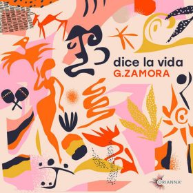 G.Zamora - Dice la Vida (Original Mix) [Sony Music Mexico - ORIANNA]