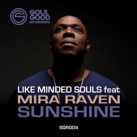 Like Minded Souls, Mira Haven - Sunshine [Soul Good Recordings]