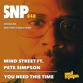 Mind Street, Pete Simpson, Sean Ali - You Need This Time [Soul N Pepa]