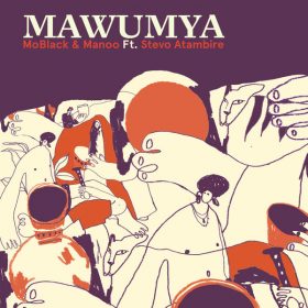 MoBlack, Manoo, Stevo Atambire - Mawumaya [MoBlack Records]