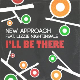 New Approach, Lizzie Nightingale - I'll Be There [SoSure Music]
