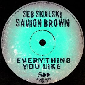 Seb Skalski, Savion Brown - Everything You Like [SpekuLLa Records]