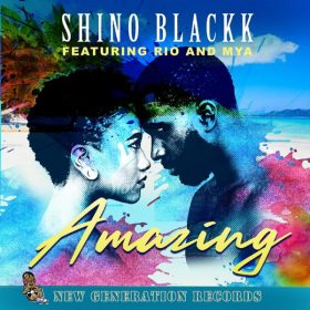 Shino Blackk, Rio & Mya - Amazing [New Generation Records]