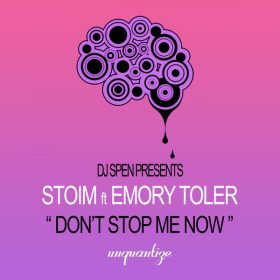 Stoim, Emory Toler - Don't Stop Me Now [unquantize]