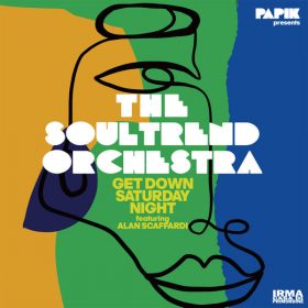 The Soultrend Orchestra & Papik feat Alan Scaffardi - Get Down Saturday Night [IRMA Italy]