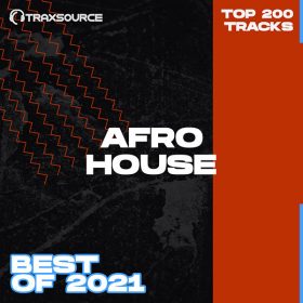 Traxsource - Top 200 Afro House of 2021 [Essential Afro House]