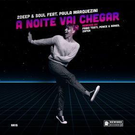 2Deep & Soul feat. Paula Marquezini - A Noite Vai Chegar [Rework Records]