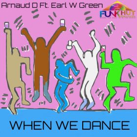 Arnaud D, Earl W. Green - When We Dance [FunkHut Records]