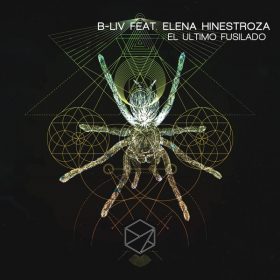 B-liv, Elena Hinestroza - El Ultimo Fusilado [Stealth Records]