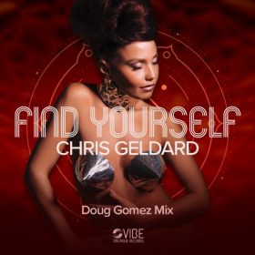 Chris Geldard - Chris Geldard (Doug Gomez Remix) [Vibe Boutique Records]