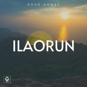 Doug Gomez - Ilaorun [Merecumbe Recordings]